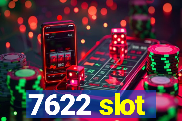 7622 slot